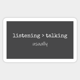 Listening > Talking T-Shirt Mug Coffee Mug Apparel Hoodie Sticker Gift Sticker